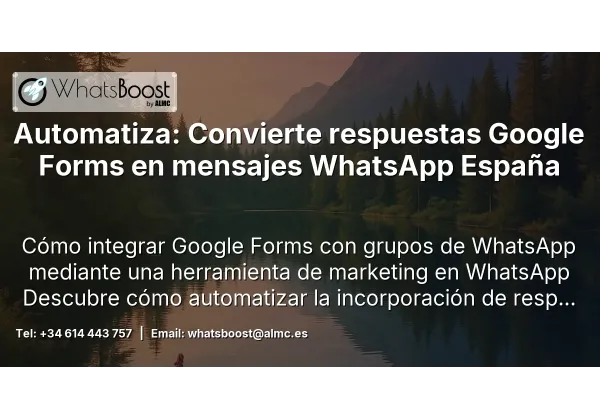Automatiza: Convierte respuestas Google Forms en mensajes WhatsApp España