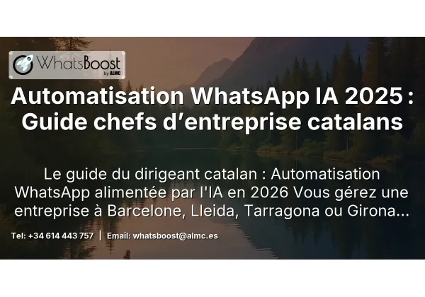 Automatisation WhatsApp IA 2025 : Guide chefs d’entreprise catalans