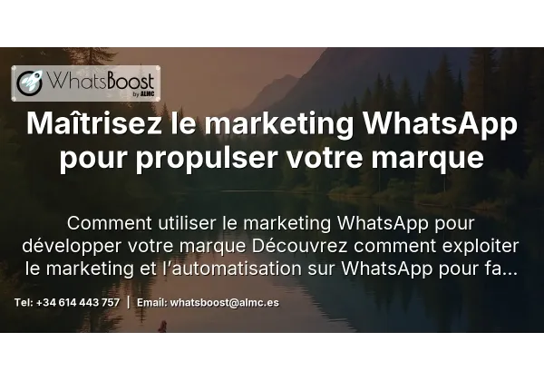 Maîtrisez le marketing WhatsApp pour propulser votre marque