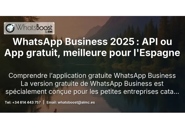 WhatsApp Business 2025 : API ou App gratuit, meilleure pour l'Espagne